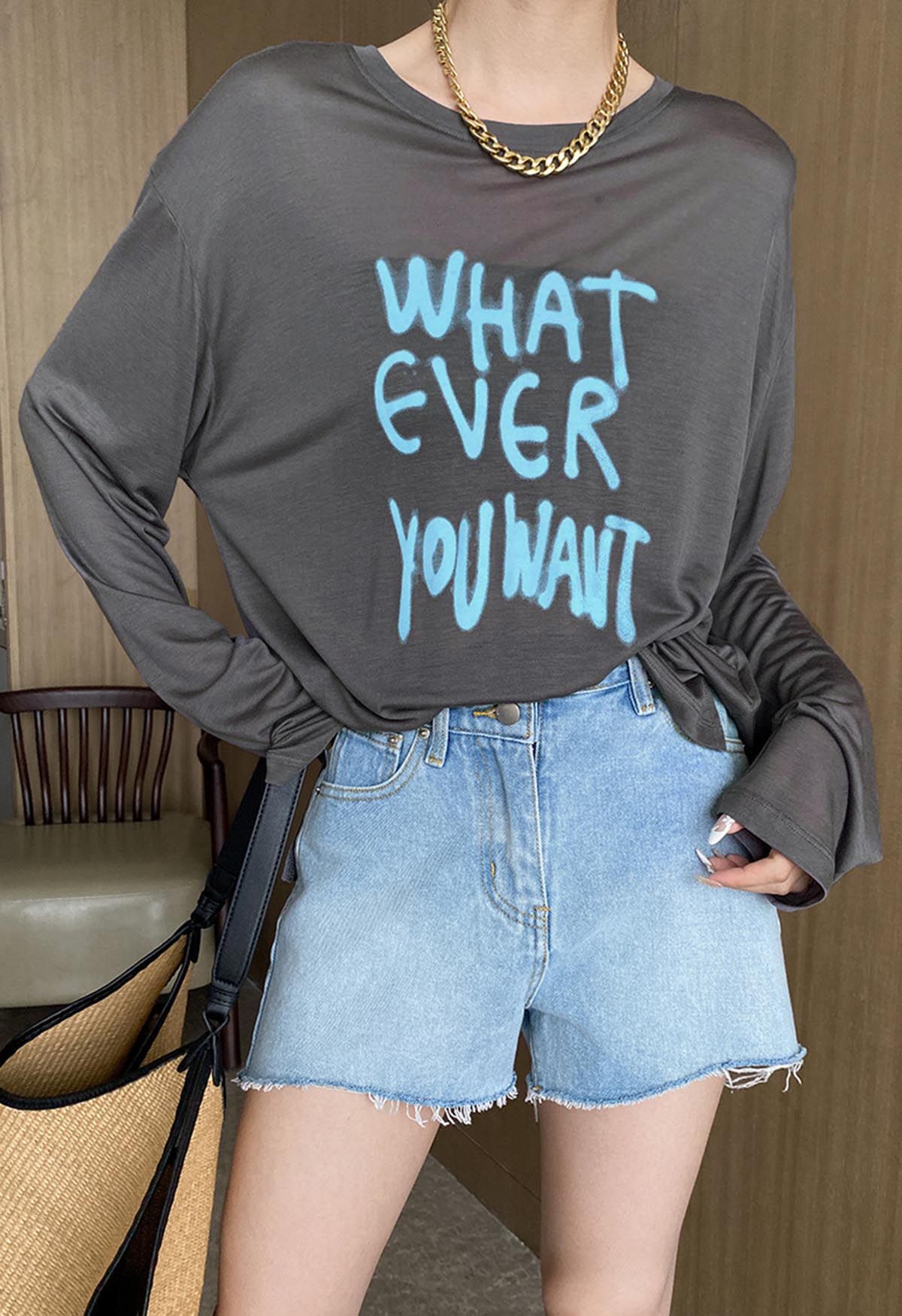 Whatever You Want Slogan T-Shirt in Smoke